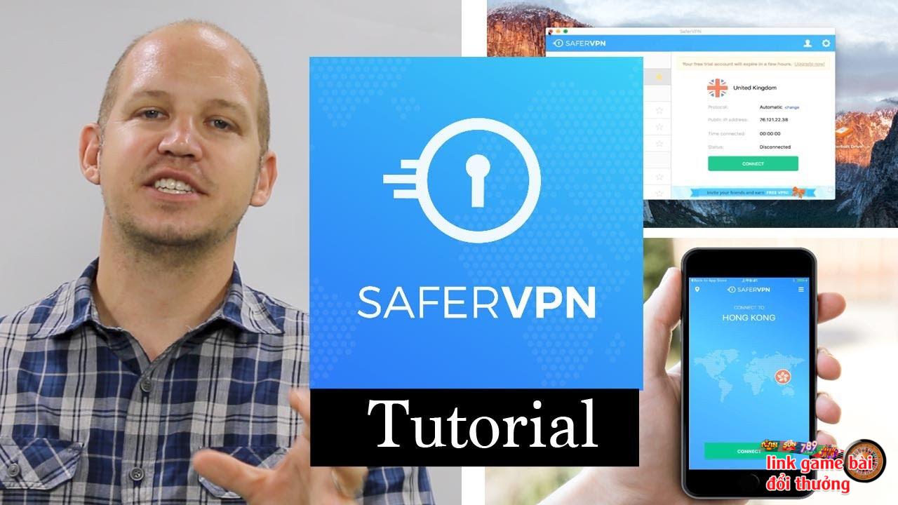 Đánh giá các tính năng nổi bật của SaferVPN