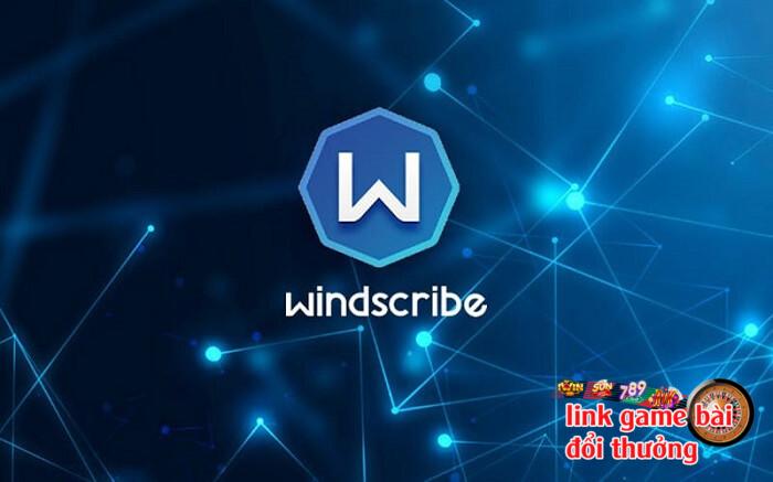 Đôi nét thông tin về phần mềm fake IP Windscribe - cách fake VPN bằng Windscribe